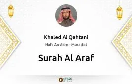 Surah Al-Araf by Khaled Al Qahtani download & Listen