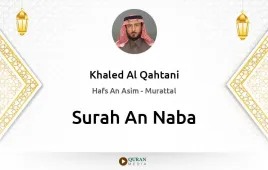 Surah An-Naba by Khaled Al Qahtani download & Listen