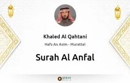 Surah Al-Anfal by Khaled Al Qahtani download & Listen