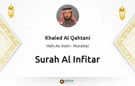 Surah Al-Infitar by Khaled Al Qahtani download & Listen