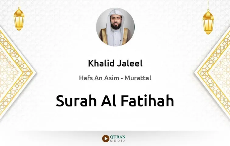 Surah Al-Fatihah MP3 Khalid Jaleel