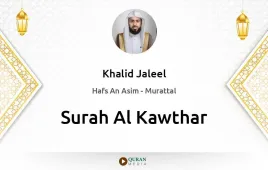 Surah Al-Kawthar by Khalid Jaleel download & Listen