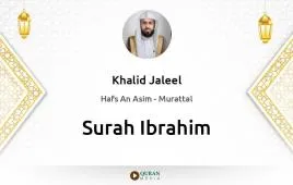 Surah Ibrahim by Khalid Jaleel download & Listen