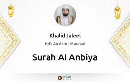 Surah Al-Anbiya by Khalid Jaleel download & Listen