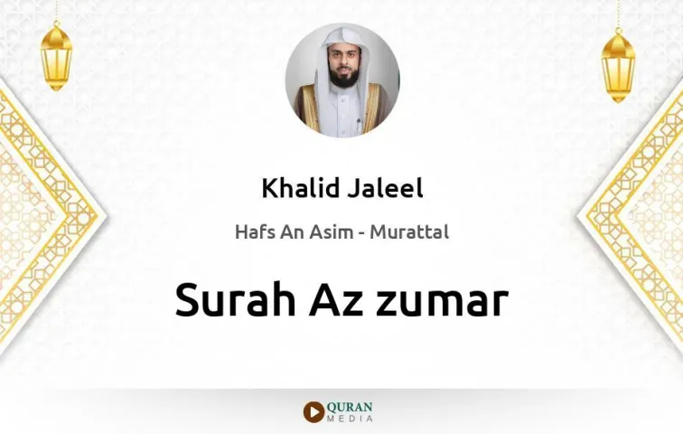 Surah Az-Zumar MP3 Khalid Jaleel