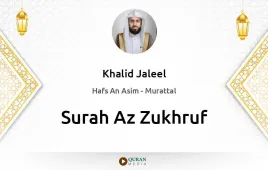 Surah Az-Zukhruf by Khalid Jaleel download & Listen