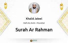 Surah Ar-Rahman by Khalid Jaleel download & Listen