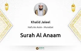 Surah Al-Anaam by Khalid Jaleel download & Listen