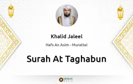 Surah At-Taghabun by Khalid Jaleel download & Listen