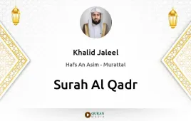 Surah Al-Qadr by Khalid Jaleel download & Listen