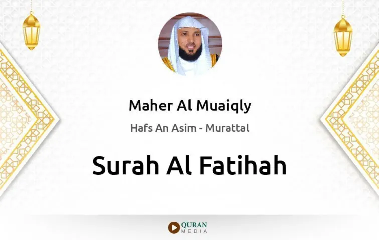 Surah Al-Fatihah MP3 Maher Al Muaiqly