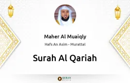 Surah Al-Qariah by Maher Al Muaiqly download & Listen