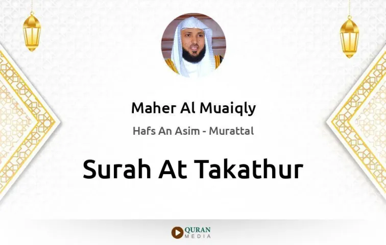 Surah At-Takathur MP3 Maher Al Muaiqly