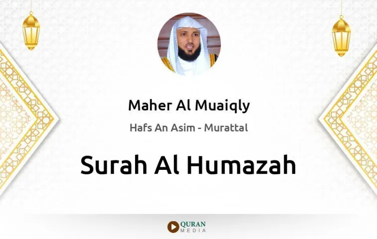 Surah Al-Humazah MP3 Maher Al Muaiqly