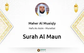 Surah Al-Maun by Maher Al Muaiqly download & Listen