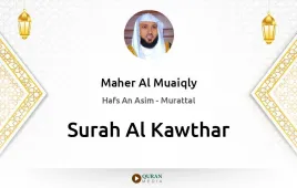 Surah Al-Kawthar by Maher Al Muaiqly download & Listen