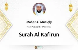 Surah Al-Kafirun by Maher Al Muaiqly download & Listen