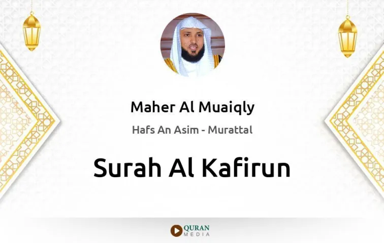 Surah Al-Kafirun MP3 Maher Al Muaiqly