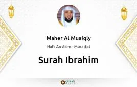 Surah Ibrahim by Maher Al Muaiqly download & Listen