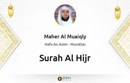 Surah Al-Hijr by Maher Al Muaiqly download & Listen