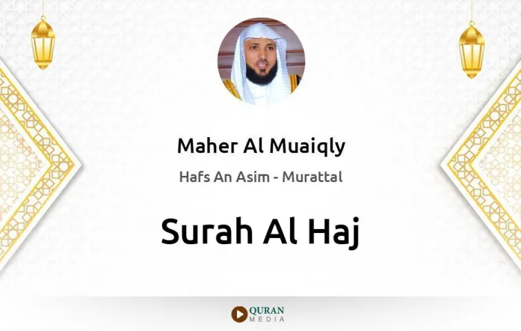 Surah Al-Haj MP3 Maher Al Muaiqly