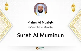 Surah Al-Muminun by Maher Al Muaiqly download & Listen