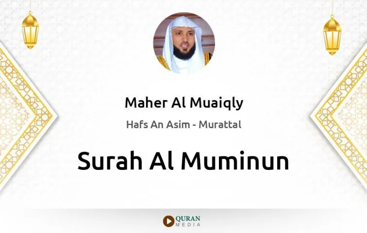 Surah Al-Muminun MP3 Maher Al Muaiqly