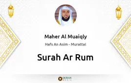 Surah Ar-Rum by Maher Al Muaiqly download & Listen