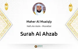 Surah Al-Ahzab by Maher Al Muaiqly download & Listen