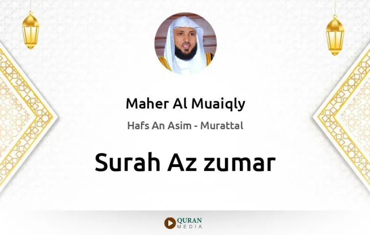 Surah Az-Zumar MP3 Maher Al Muaiqly