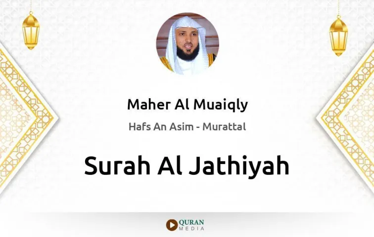 Surah Al-Jathiyah MP3 Maher Al Muaiqly