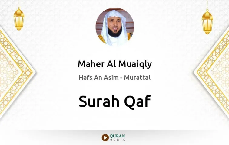 Surah Qaf MP3 Maher Al Muaiqly