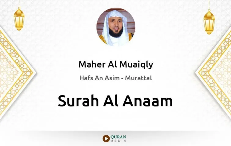 Surah Al-Anaam MP3 Maher Al Muaiqly