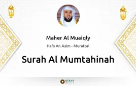 Surah Al-Mumtahinah by Maher Al Muaiqly download & Listen