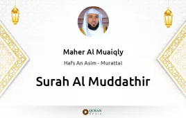 Surah Al-Muddathir by Maher Al Muaiqly download & Listen