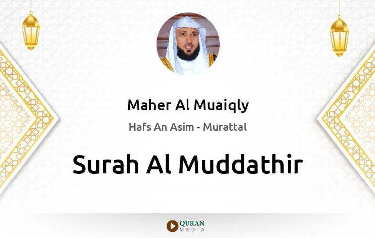 Surah Al-Muddathir MP3 Maher Al Muaiqly