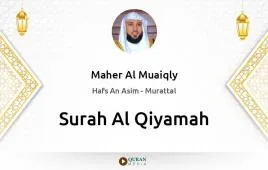 Surah Al-Qiyamah by Maher Al Muaiqly download & Listen