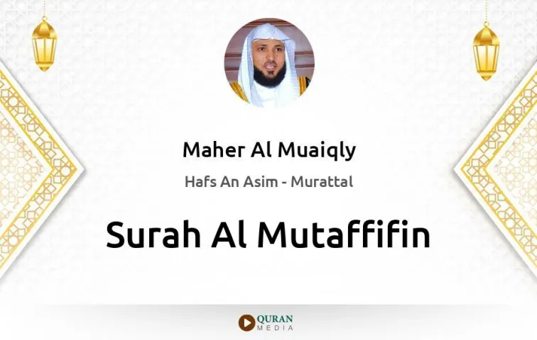 Surah Al-Mutaffifin MP3 Maher Al Muaiqly