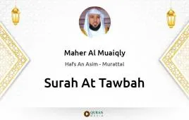 Surah At-Tawbah by Maher Al Muaiqly download & Listen