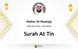 Surah At-Tin by Maher Al Muaiqly download & Listen