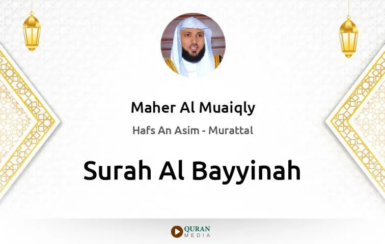 Surah Al-Bayyinah MP3 Maher Al Muaiqly