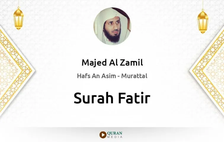 Surah Fatir MP3 Majed Al Zamil