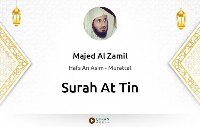 Surah At-Tin MP3 Majed Al Zamil