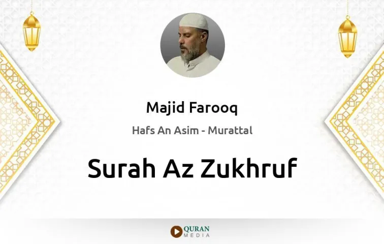 Surah Az-Zukhruf MP3 Majid Farooq