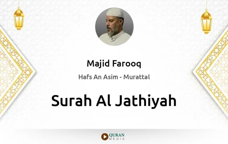 Surah Al-Jathiyah MP3 Majid Farooq