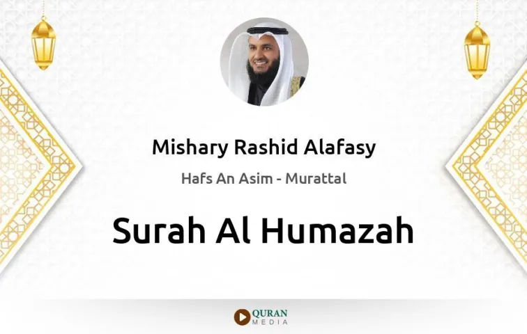 Surah Al-Humazah MP3 Mishary Rashid Alafasy