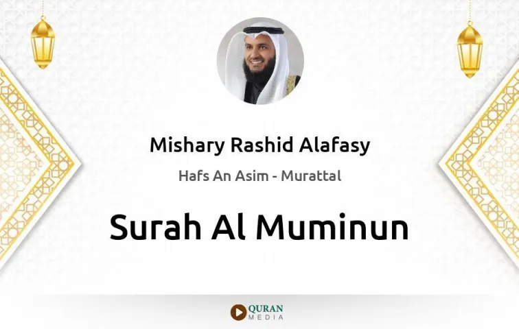 Surah Al-Muminun MP3 Mishary Rashid Alafasy