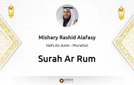 Surah Ar-Rum by Mishary Rashid Alafasy download & Listen