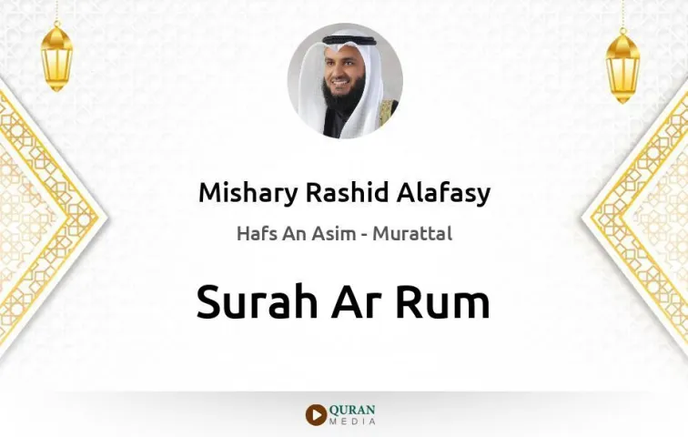 Surah Ar-Rum MP3 Mishary Rashid Alafasy