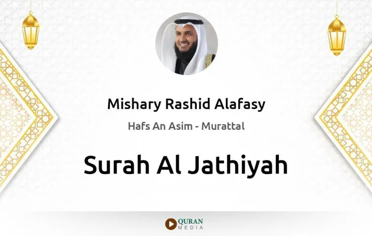 Surah Al-Jathiyah MP3 Mishary Rashid Alafasy